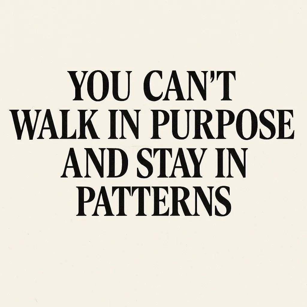 You-Can-t-Walk-in-Purpose-and-Stay-in-Patterns Thorn & Grace