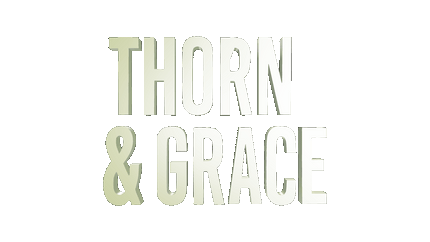 Thorn & Grace